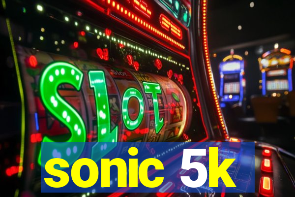 sonic 5k